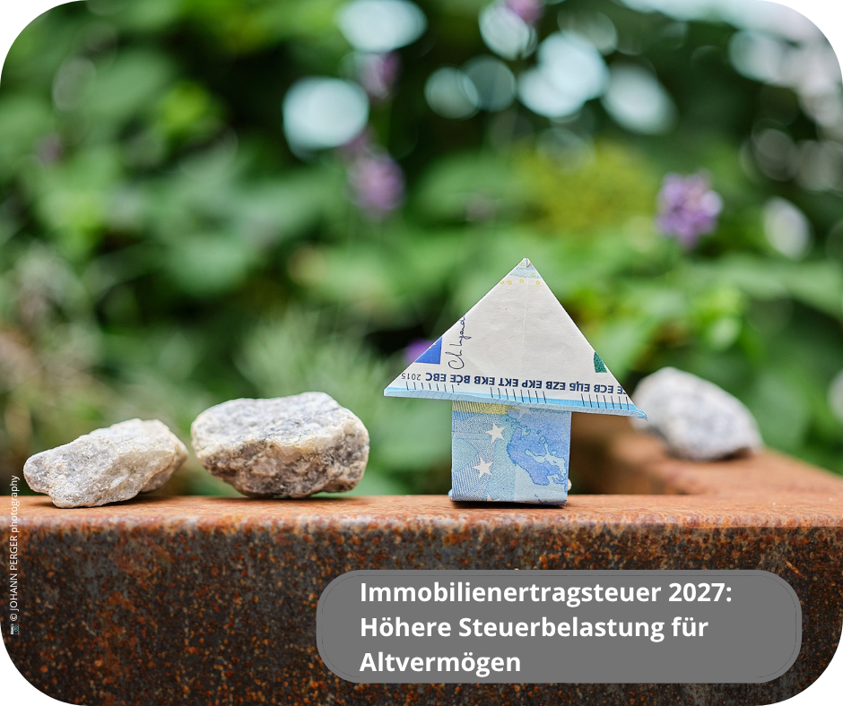 Mehr über den Artikel erfahren Immobilienertragsteuer 2027: Höhere Steuerbelastung für Altvermögen
